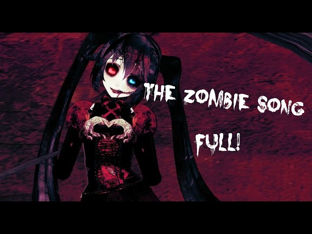 ||MMD|| The Zombie Song ~  FULL ~