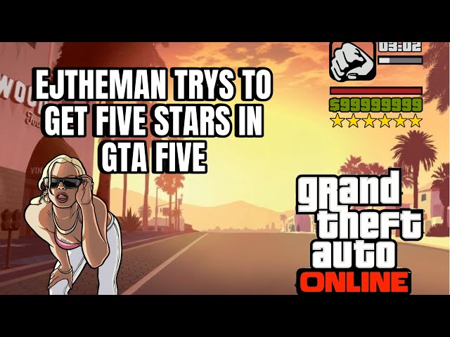 trying to get 5 stars in gta 5