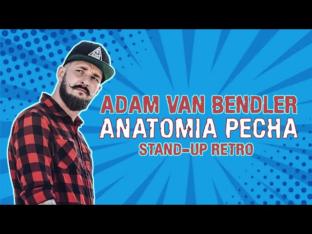 Adam Van Bendler  - "ANATOMIA PECHA" | Stand-up Retro | 2021