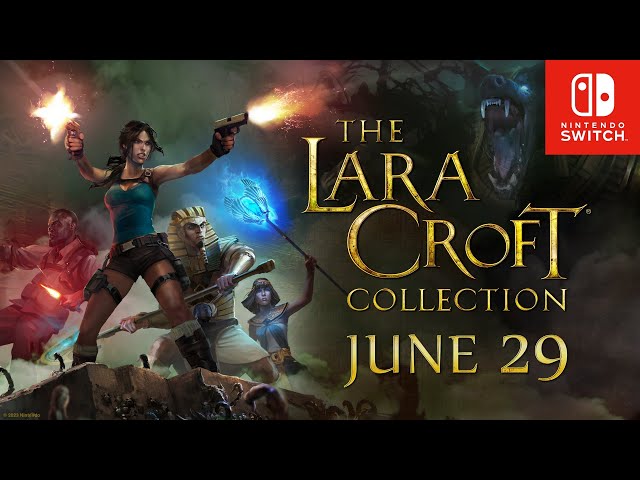 The Lara Croft Collection is coming to Nintendo Switch!