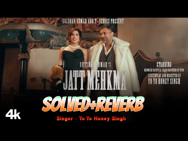 Jatt Mehkma New Song Solved+Reverb | yo yo honey Singh , Gulshan Kumar and T Series Present #ZEDITS