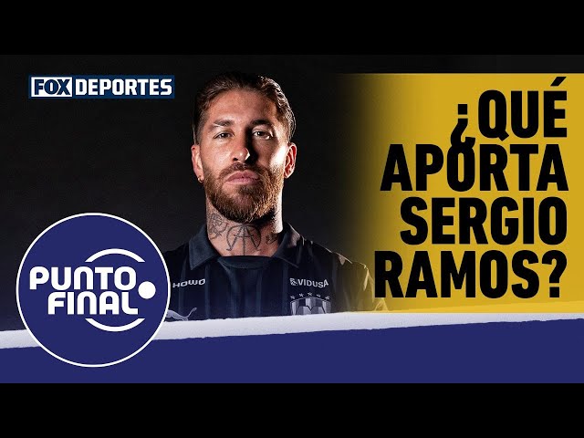 😎⚽ ¿QUÉ PODRÁ APORTAR SERGIO RAMOS A RAYADOS? Con una carrera llena de títulos | Punto Final