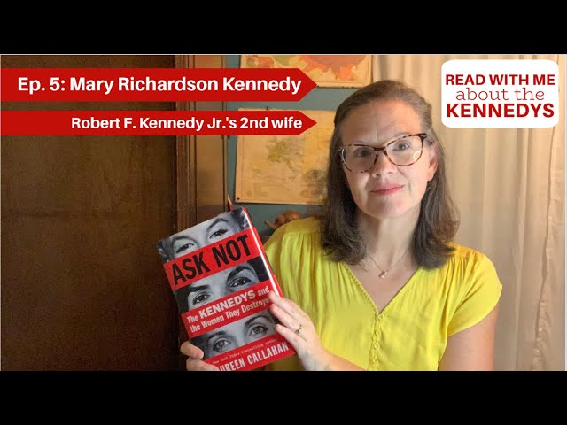 Ask Not: Ep. 5- RFKJ’s wife, Mary Richardson Kennedy #readalong #rfkjr #rfkj #kennedys #bookreview