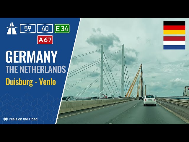 Driving in Germany and the Netherlands: Autobahn A59 & A40 E34, A67 from Duisburg to Venlo