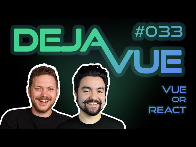 DejaVue #E033 - Vue or React (with CJ Reynolds)