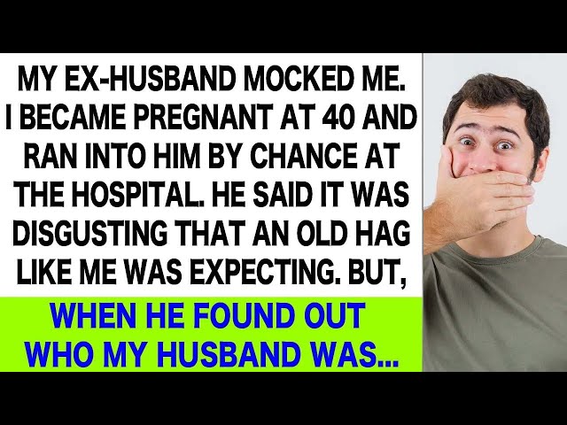 My ex husband mocked me for being pregnant at 40  When he found out that my current husband was