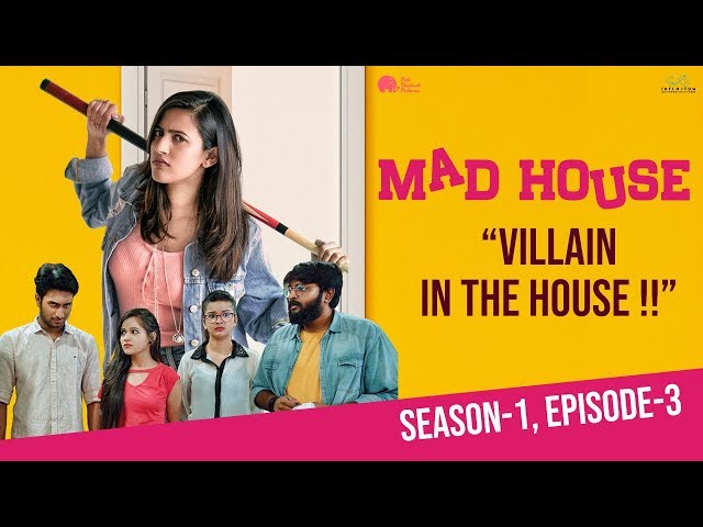 MadHouse | Sitcom S01E03 - Villain in the House | Niharika Konidela | Pink Elephant | Infinitum