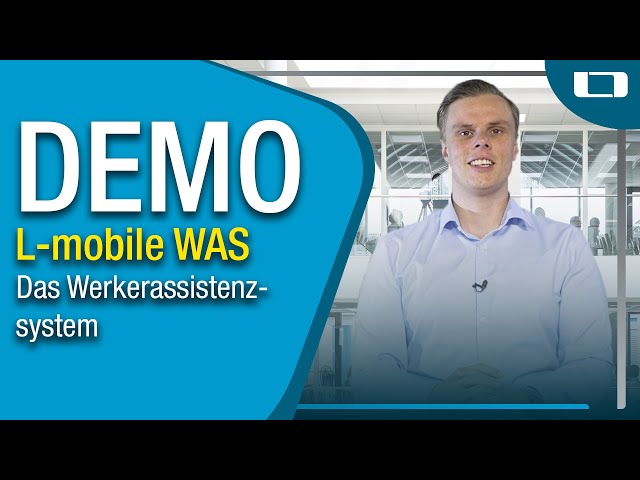 Digitale Arbeitsanweisung mit Werkerassistenzsystem | L-mobile Software-Demo