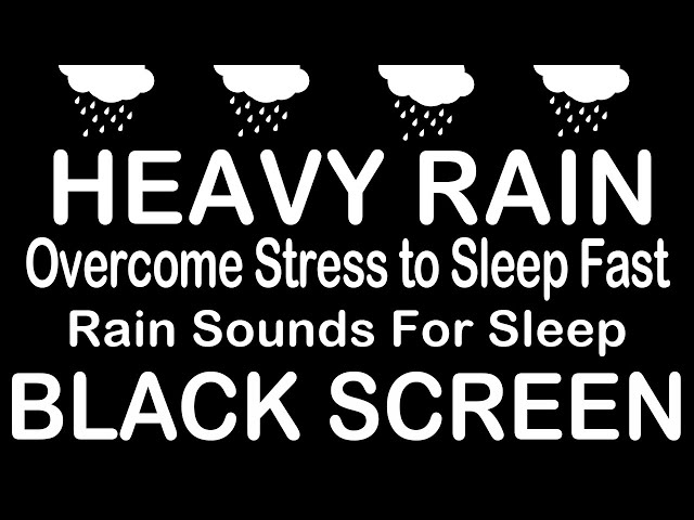 Overcome Stress to Sleep Instantly | With Heavy Rain And Thunder Rumbling Sounds | BLACK SCREEN