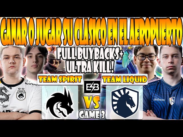 TEAM SPIRIT VS TEAM LIQUID BO3[GAME 3]ELIMINACION-YATORO,COLLAPSE VS NISHA-DREAMLEAGUE SEASON 25-ESB