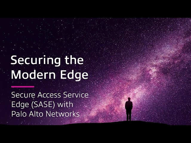 Secure Access Service Edge (SASE) With Palo Alto Networks