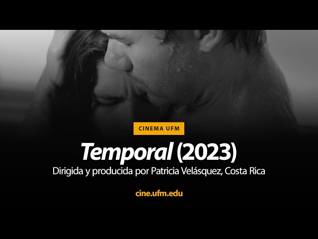 Cinema UFM: Temporal (2023) | Dirigida y producida por Patricia Velásquez