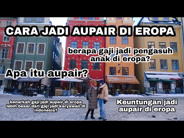 CARA JADI AUPAIR DI EROPA || TINGGAL DI EROPA SECARA GRATIS