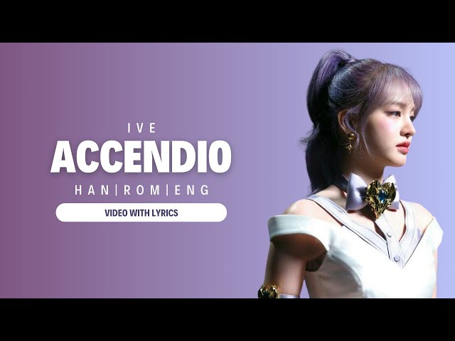 IVE ( 아이브) 'Accendio' Lyrics | HANGUL | ROMANIZED | ENGLISH |