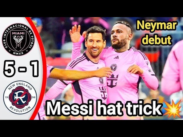 Messi hat trick & Neymar debut 💥⚽🚀 Inter Miami vs New England 5/1 Highlights #messi