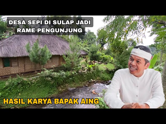 BAPAK AING JADI GUBERNUR INILAH DESA PELOSOK YANG DULUNYA SEPI MENJADI MAKMUR