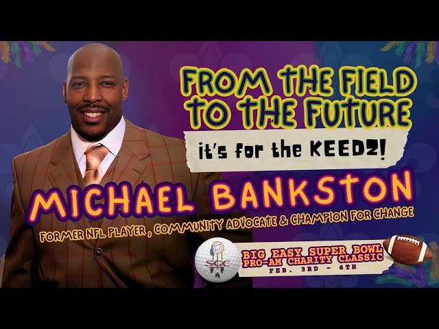 Michael Bankston: From NFL Star to Community Champion – It’s for the KEEDZ!