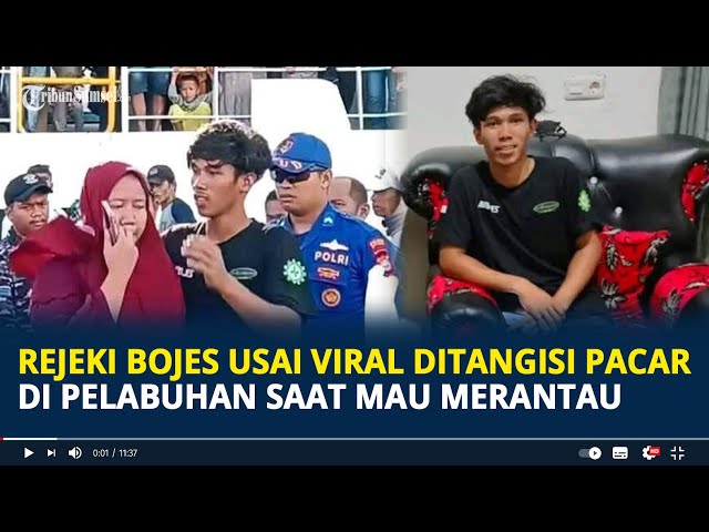 Rejeki Bojes Setelah Viral Ditangisi Pacar di Pelabuhan saat Mau Merantau Cari Uang Panai