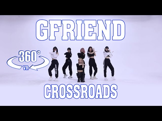 여자친구 GFRIEND - 교차로 (Crossroads) Dance Practice ver. 360° VR