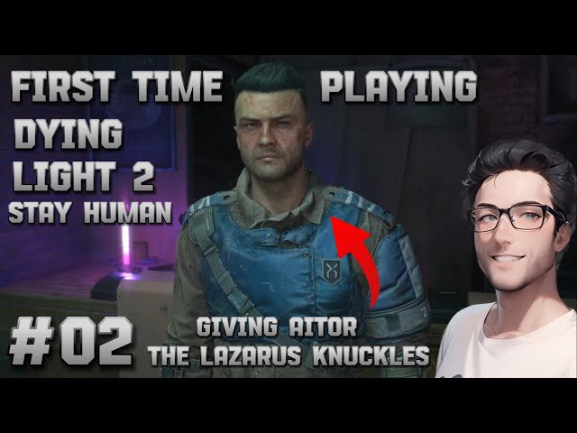 Dealing with Aitor? #02 Dying Light 2 Stay Human - For the First Time