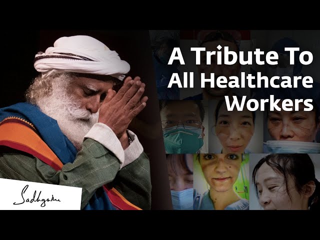 A Tribute to All Healthcare Workers | Sadhguru