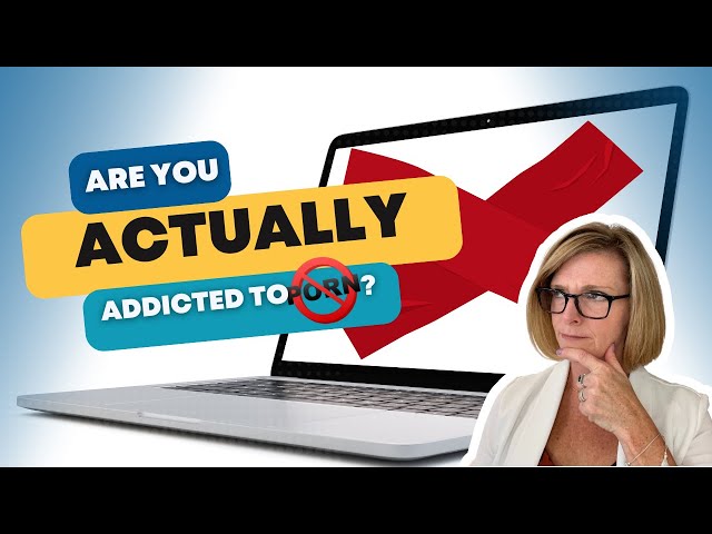 Are You Actually Addicted to Porn?