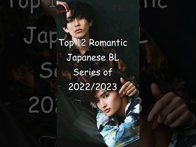 Top 12 Romantic Japanese BL Series of 2022/2023 #blrama #blseriestowatch #blseries #japanesebl #bl