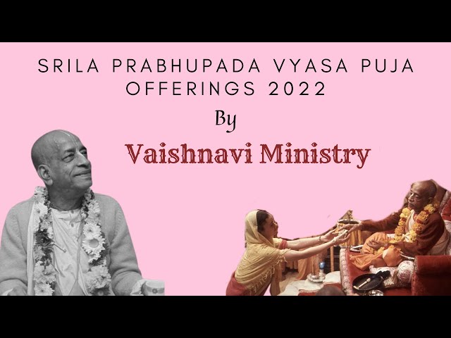 Srila Prabhupada Vyasa Puja Offering by ISKCON Vaishnavi Ministry