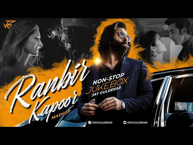 Ranbir Kapoor Mashup | Nonstop - Jukebox  | Jay Guldekar | Pehle Bhi Mein