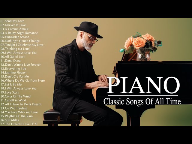 500 Most Beautiful Classical Piano Pieces - The Best Beautiful Romantic Piano Love Songs Of All Time