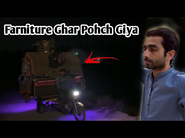 Farniture Ready Ho Kar Agiya Adhi Raat Ko 😍| MASHALLAH