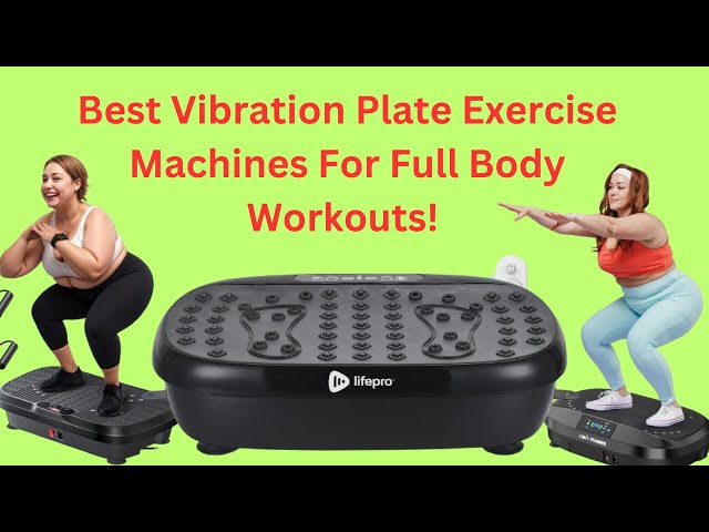 10 Best Vibration Plate Exercise Machines For Full Body Workouts