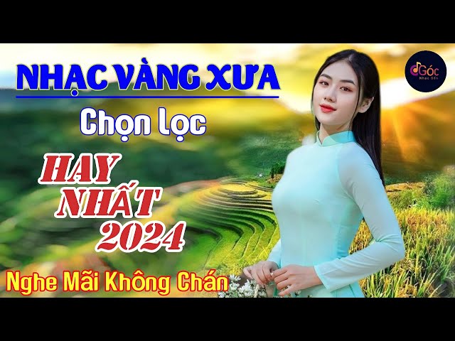 Nhạc Vàng Xưa Chọn Lọc Hay Nhất 2024 Nghe Mãi Không Chán I Nhạc Trữ Tình Bolero Gây Nghiện I 09.