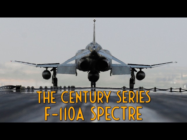 The F-110A Spectre - The Century Series Revisited