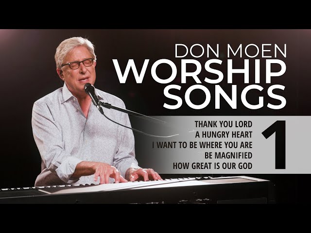 Don Moen LIVE Praise & Worship Songs #1