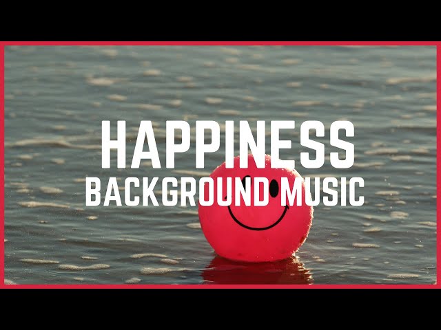 Happiness Background Music || No Copyright Music || Free Music