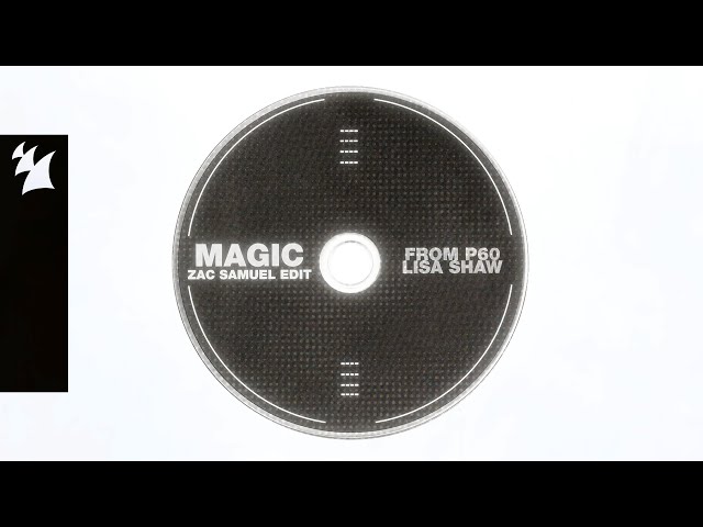 From P60 with Lisa Shaw - Magic (Zac Samuel Edit) [Official Visualizer]