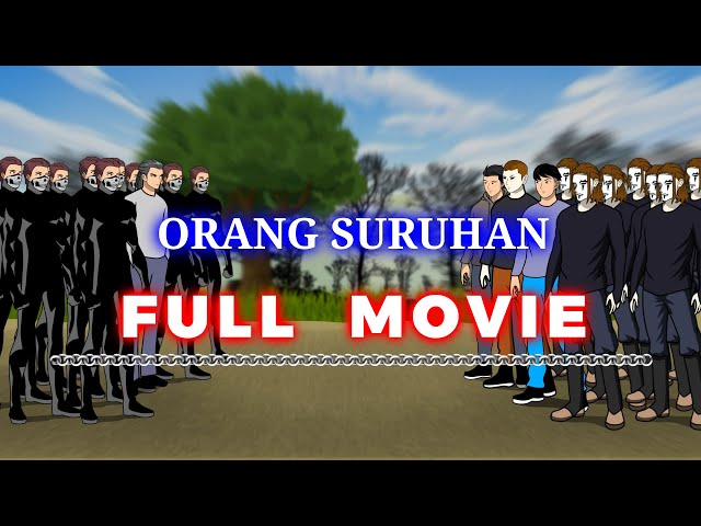 ORANG SURUHAN FULL MOVIE - DRAMA ANIMASI TERBARU