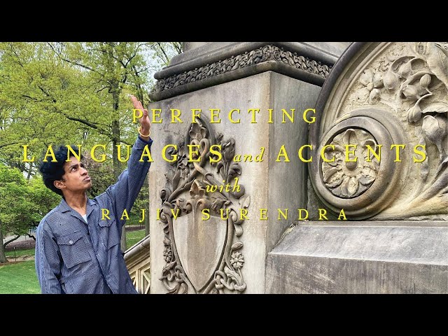 LEARNING LANGUAGES AND FOREIGN ACCENTS with Rajiv Surendra