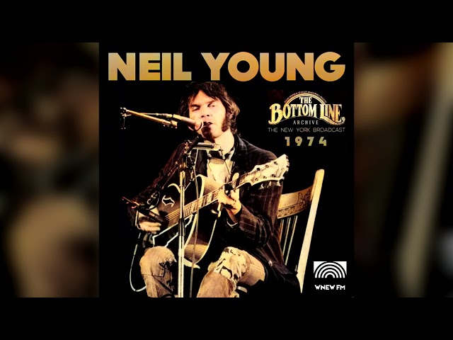 10. Pardon My Heart - Neil Young 1974 The Bottom Line NYC WNEW