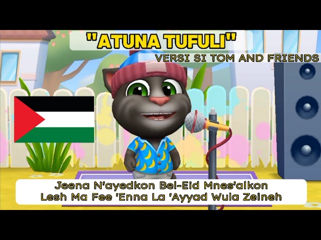 LAGU PALESTINA ATUNA TUFULI VERSI SI TOM AND FRIENDS