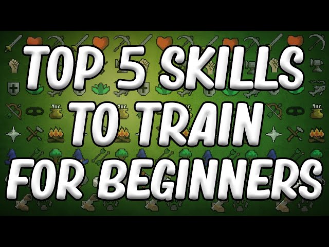 Top 5 Skills To Train For New Players OSRS - [2021] - Beginners Guide