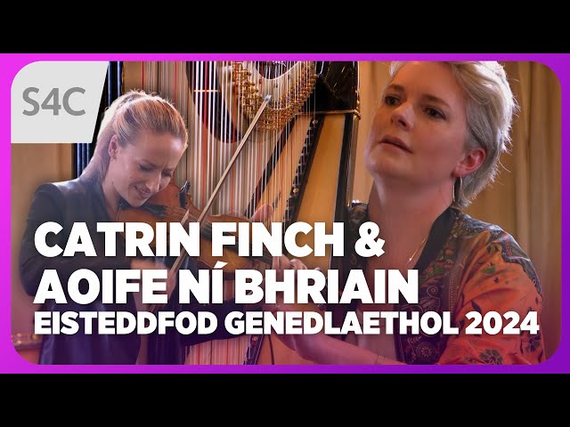 Catrin Finch & Aoife Ní Bhriain - Hen Ferchetan | Tŷ Gwerin | Eisteddfod Genedlaethol 2024 | S4C