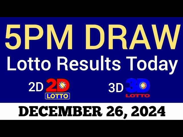 Lotto Result Today 5pm Draw December 26 2024 Swertres Ez2 PCSO Live Result