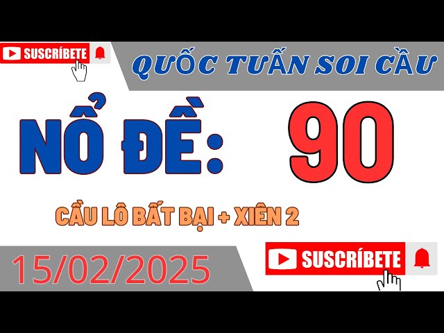 Trực Tiếp Soi Cầu Ngày 15/02 | Soi Cầu Miền Bắc | Xổ Số Miền Bắc | Soi Cầu XSMB | Quốc Tuấn Soi Cầu