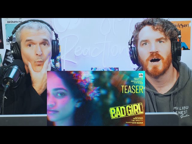 Bad Girl - Teaser | Anurag Kashyap | Vetri Maaran | Varsha Bharath | Amit Trivedi | REACTION!!