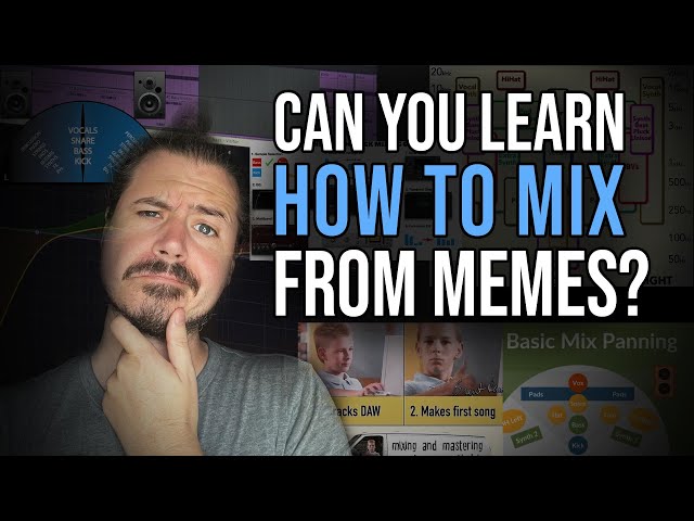 Can You Learn How to Mix From Memes?