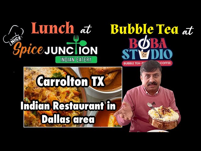 Spice Junction Indian Eatery Carrolton TX | BOBA Studio Bubble Tea | Indian Restaurants in Dallas