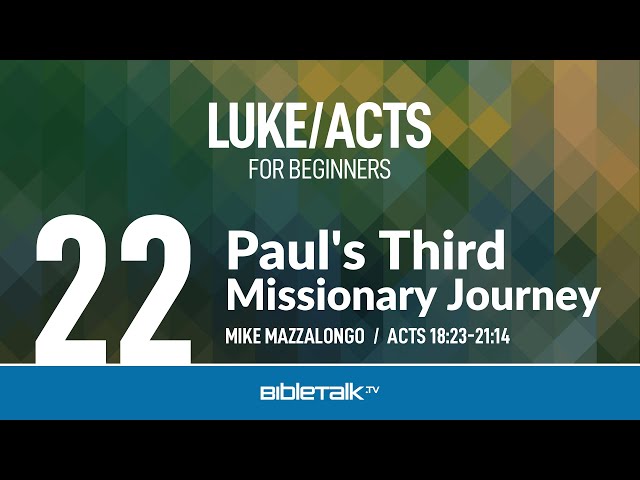 Paul's Third Missionary Journey (Acts 18-21) | Mike Mazzalongo | BibleTalk.tv