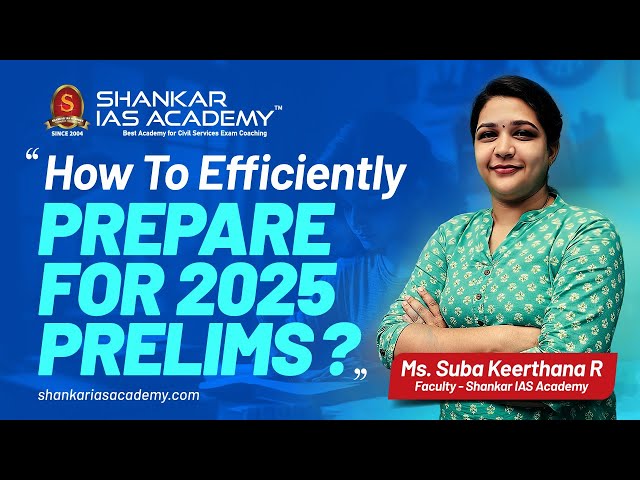 How To Prepare For UPSC Prelims 2025 Exam | UPSC Study Plan & Roadmap | Shankar IAS Academy